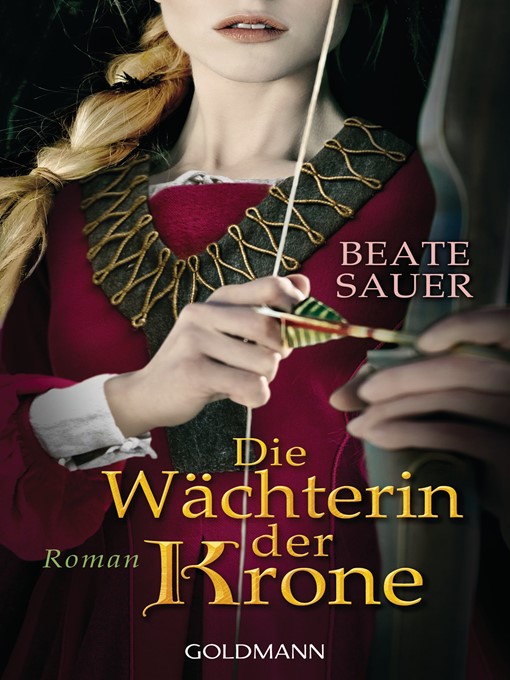 Title details for Die Wächterin der Krone by Beate Sauer - Available